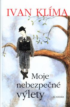Kniha: Moje nebezpečné výlety - Klíma Ivan
