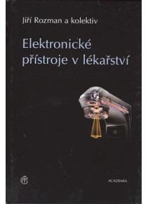 Kniha: Elektronické přístroje v lékařství - Jiří Rozman