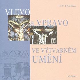 Kniha: Vlevo a vpravo ve výtvarném umění - Jan Baleka