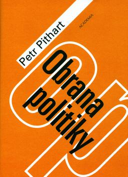 Kniha: Obrana politiky - Pithart Petr