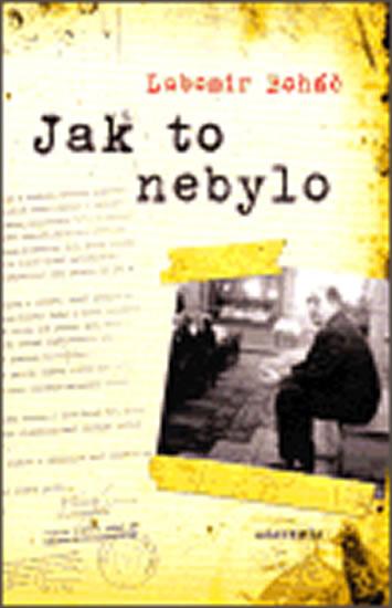 Kniha: Jak to nebylo - Boháč Lubomír