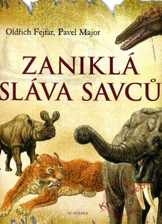 Kniha: Zaniklá sláva savců - Fejfar Oldřich