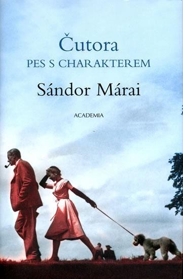 Kniha: Čutora - Pes s charakterem - Márai Sándor