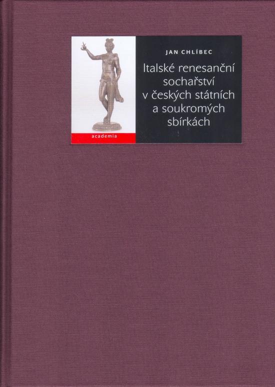 Kniha: Italské renesanční sochařství - Chlíbec Jan