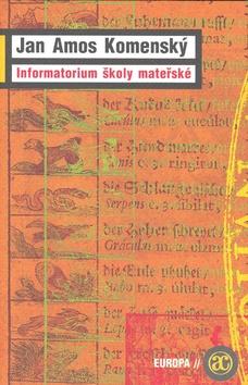 Kniha: Informatorium školy mateřské - Jan Amos Komenský
