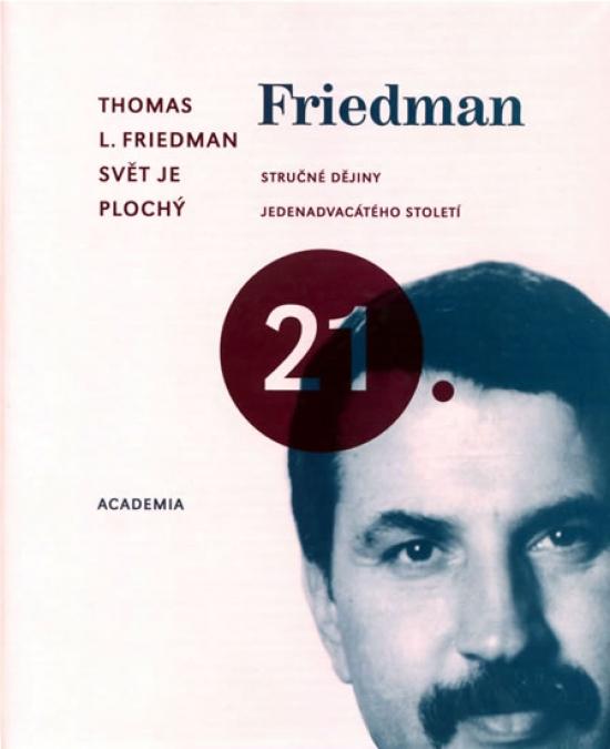 Kniha: Svět je plochý - Stručné dějiny 21.století - Friedman Thomas L.