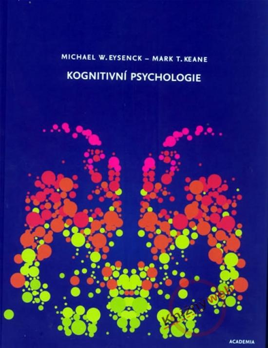 Kniha: Kognitivní psychologie - Eysenck, Keane Mark, Michael W.