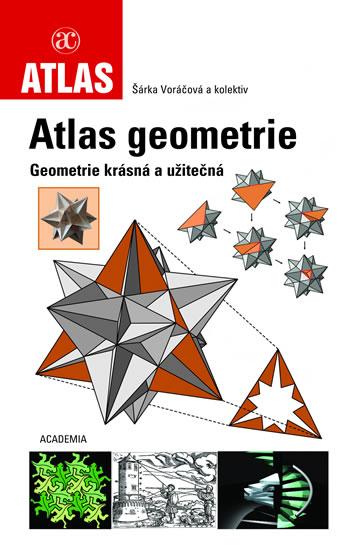 Kniha: Atlas geometrie Geometrické útvary - Voráčová a kolektiv Šárka