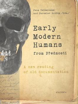 Kniha: Early Modern Humans from Předmostí - Jana Velemínská; Jaroslav Brůžek