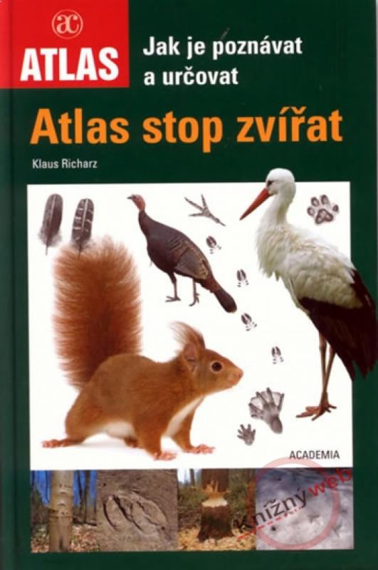 Kniha: Atlas stop zvířat - Jak je poznávat a určovat - Richarz Klaus