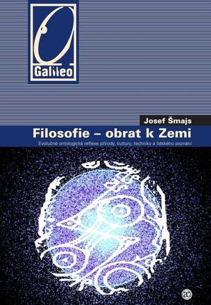 Kniha: Filosofie - obrat k Zemi - Josef Šmajs