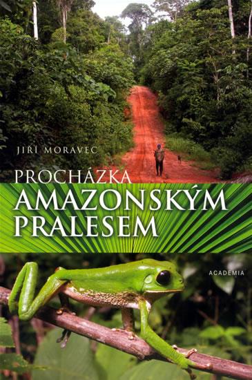 Kniha: Procházka amazonským pralesem - Moravec Jiří