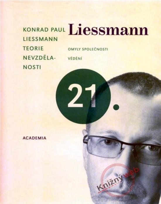 Kniha: Teorie nevzdělanosti 21. - Liessmann Konrad Paul