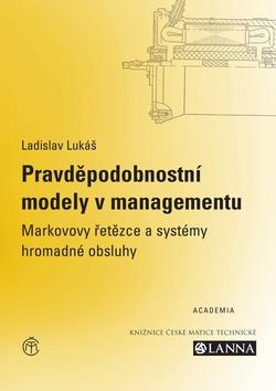 Kniha: Pravděpodobnostní modely manažerskýh úloh - Ladislav Lukáš