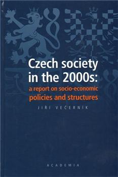 Kniha: Czech society in the 2000s: a report on socio-economic policies and structures - Jiří Večerník