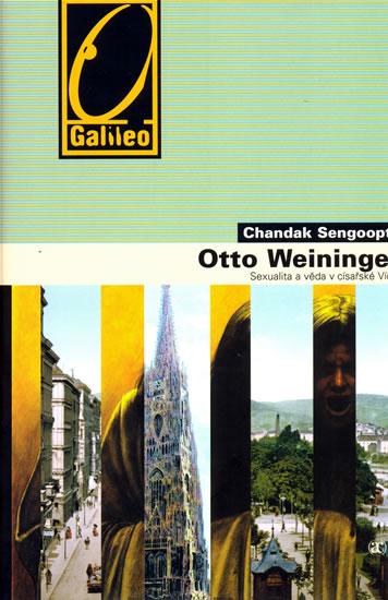 Kniha: Otto Weininger - Sex a sebepoznání v císařské Vídni - Sengoopta Chandak