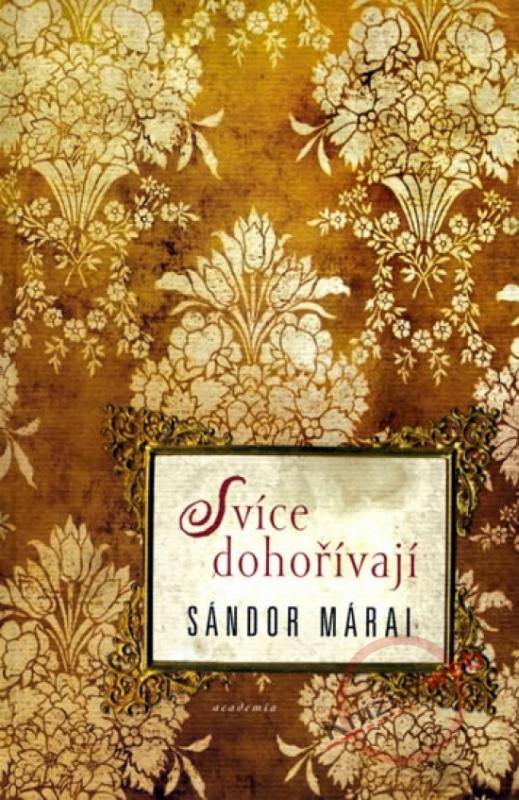 Kniha: Svíce dohořívají - 2.vydání - Márai Sándor