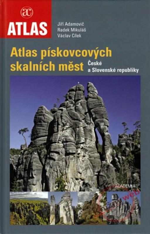 Kniha: Atlas pískovcových skalních měst - Adamovič Jiří