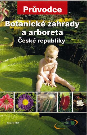 Kniha: Botanické zahrady a arboreta České republiky - Hanzelka Petr