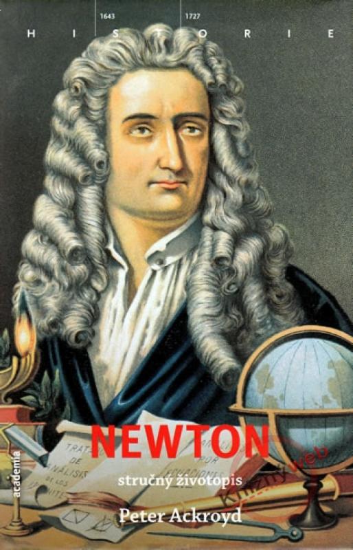 Kniha: Newton - stručný životopis - Ackroyd Peter