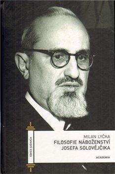 Kniha: Filosofie náboženství Josefa Slolovějčika - Lyčka, Milan