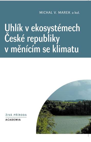 Kniha: Uhlík v ekosystémech České republiky v měnícím se klimatu - Marek Michal V.