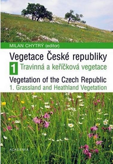 Kniha: Vegegace ČR 1 Travinná a keříčková Vegetation of t - Chytrý Milan