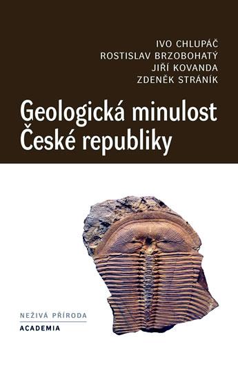 Kniha: Geologická minulost České republiky - Chlupáč Ivo a kolektiv