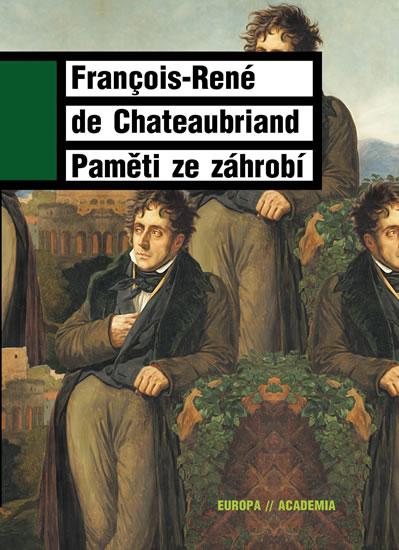 Kniha: Paměti ze záhrobí - Chateaubriand Francois René de