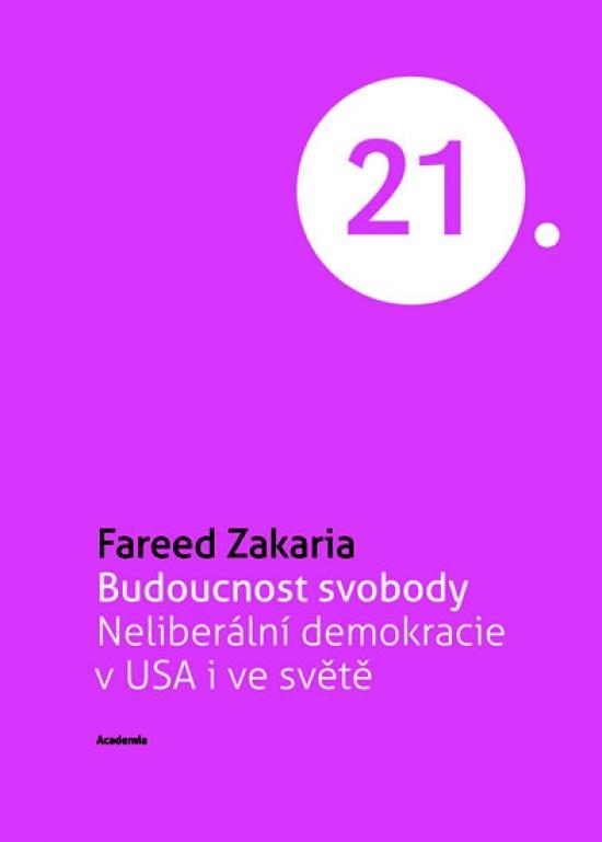 Kniha: Budoucnost svobody Neliberální demokra - Zakaria Fareed