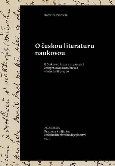 Kniha: O českou literaturu naukovou - Piorecká Kateřina