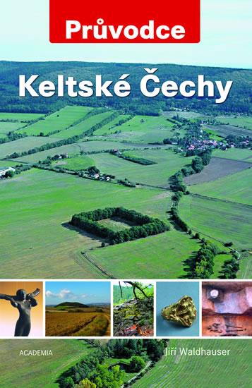 Kniha: Keltské Čechy - Průvodce - Waldhauser Jiří