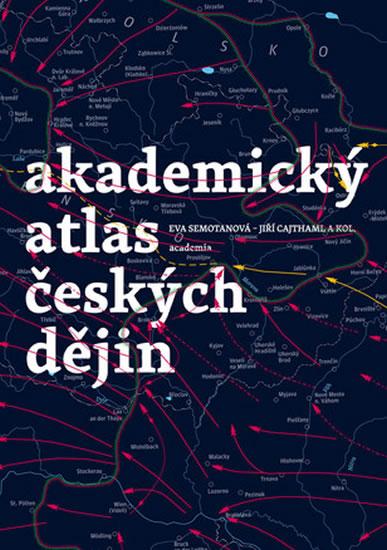 Kniha: Akademický atlas českých dějin - Semotanová Eva