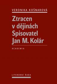 Ztracen v dějinách - Spisovatel Jan M. Kolár