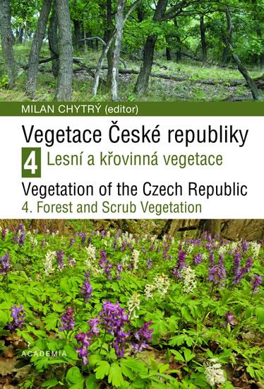 Kniha: Vegetace České republiky 4 - Lesní a křovinná vegetace - Chytrý Milan