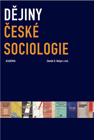 Kniha: Dějiny české sociologie - R. Nešpor Zdeněk