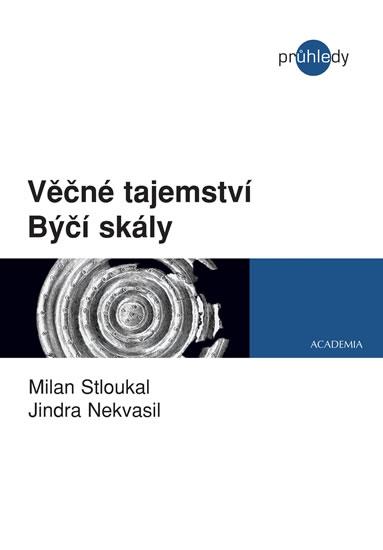 Kniha: Věčné tajemství Býčí skály - Stloukal,  Jindřich Nekvasil Milan