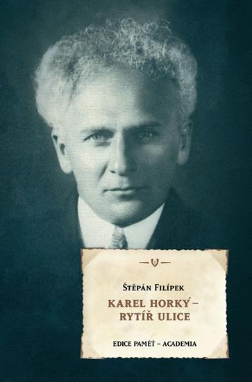 Kniha: Karel Horký - Rytíř ulice - Filípek Štěpán