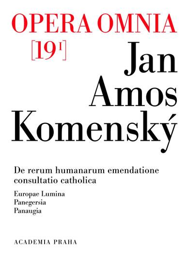 Kniha: Opera omnia 19/I - De retům humanarum emendatione consultatio catholica - Komenský Jan Ámos