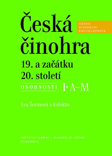 Kniha: Česká činohra 19. a začátku 20. století - Šormová Eva