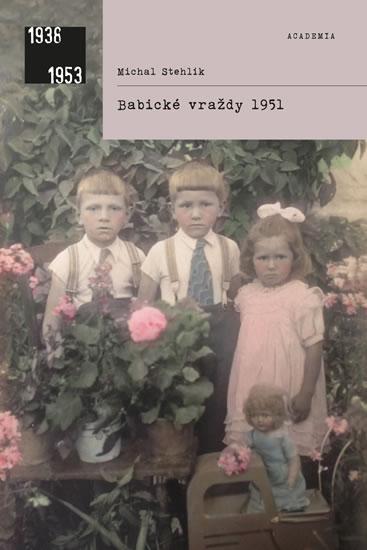 Kniha: Babické vraždy 1951 - Stehlík Michal