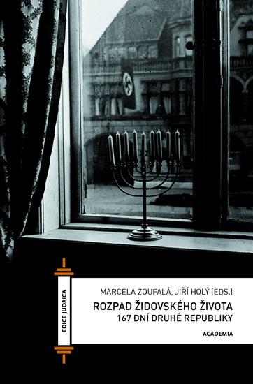 Kniha: Rozpad židovského života - 167 dní druhé republiky - Zoufalá Marcela