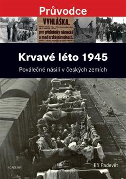 Kniha: Krvavé léto 1945 - Jiří Padevět