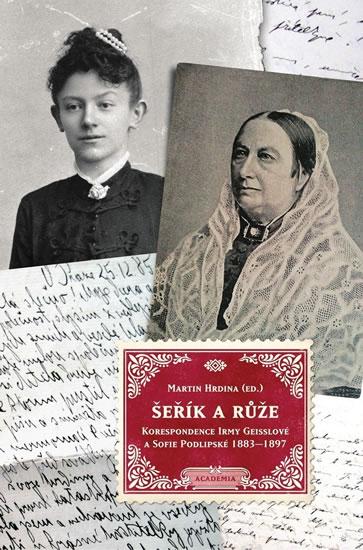 Kniha: Šeřík a růže - Korespondence Sofie Podlipské a Irmy Geisslové 1883–1897 - Hrdina Martin