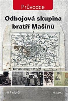 Kniha: Odbojová skupina bratří Mašínů - Padevět, Jiří