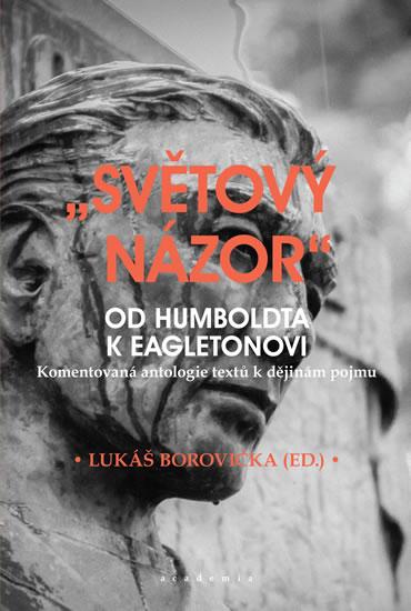 Kniha: Světový názor - Od Humboldta k Eagletonovi - Borovička Lukáš