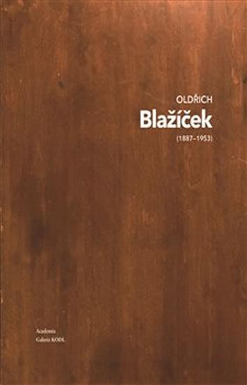 Kniha: Oldřich Blažíček (1887-1953) - Blažíčková-Horová Naděžda