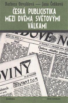 Kniha: Česká publicistika mezi dvěma světovými válkamiautor neuvedený