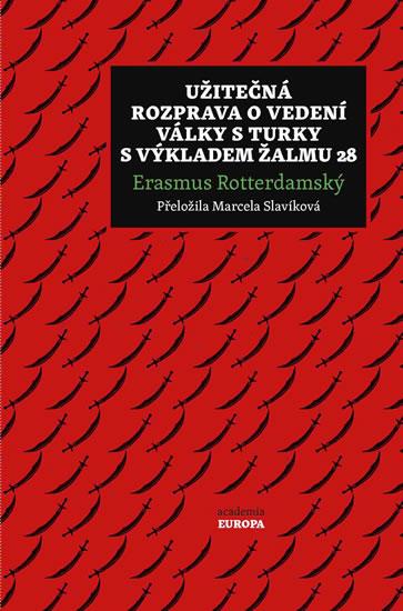 Kniha: Užitečná rozprava o vedení války s Turky s výkladem Žalmu 28 - Rotterdamský Erazmus