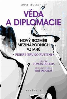 Kniha: Věda a diplomacie - Nový rozměr mezinárodních vztahů - Ruffini, Pierre Bruno